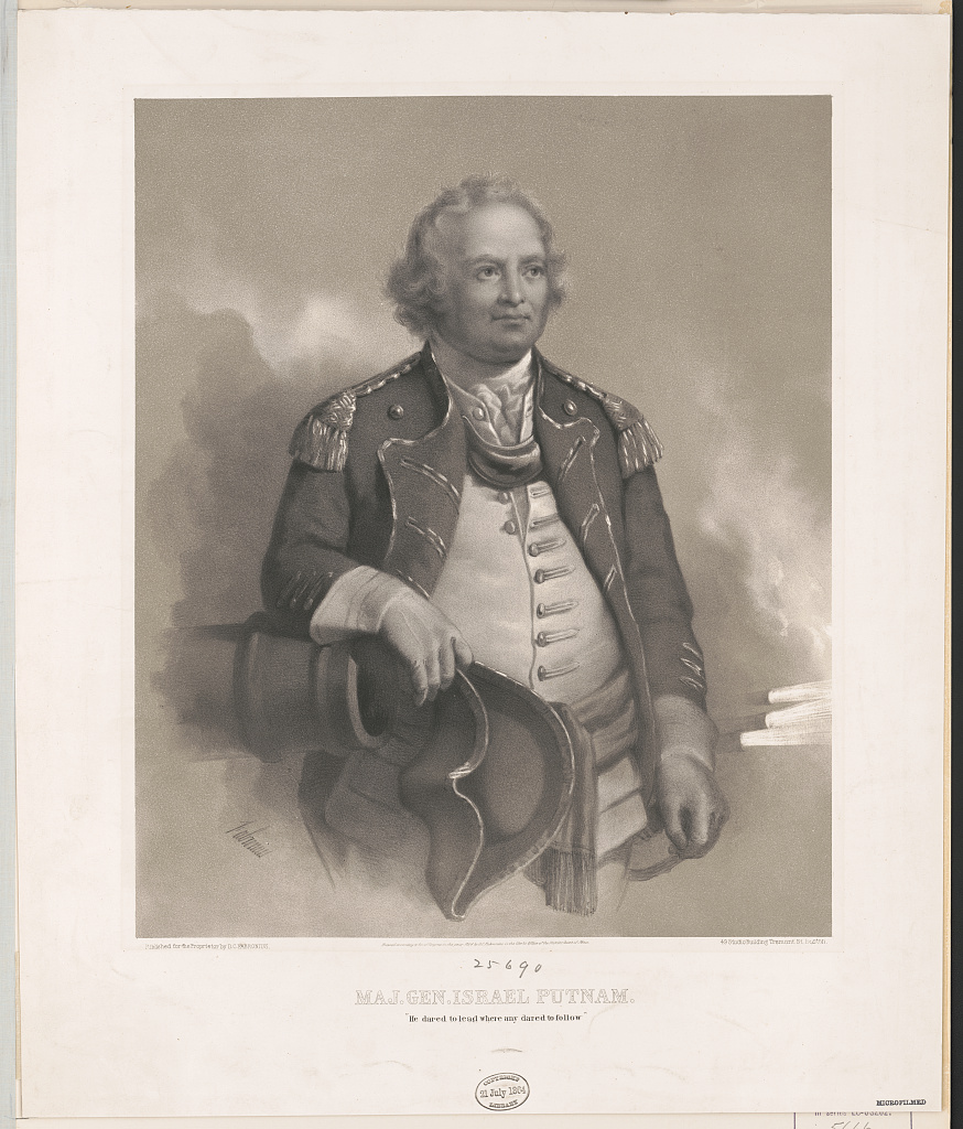 Maj. Gen. Israel Putnam, portrait by D.C. Fabronius, c. 1864. 'He dared to lead where any dared to follow.'